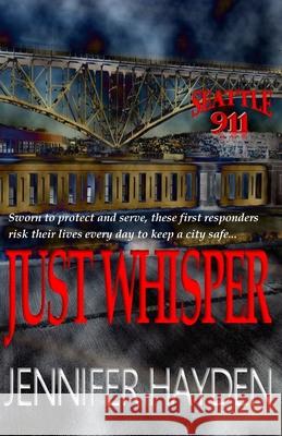 Just Whisper Jennifer Hayden 9781539129684 Createspace Independent Publishing Platform