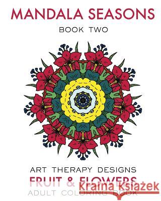 Mandala Seasons 2: Adult Coloring Book Art Therapy Designs Maya Necalli 9781539129936 Createspace Independent Publishing Platform