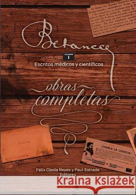 Ramon Emeterio Betances: Obras completas (Vol. I): Escritos medicos y cientificos Felix Ojeda Paul Estrade Zoomideal Inc 9781539130376 Createspace Independent Publishing Platform