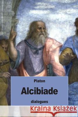 Alcibiade Platon                                   Emile Chambry 9781539132356 Createspace Independent Publishing Platform