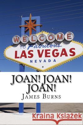 Joan! Joan! Joan! James Burns 9781539137283