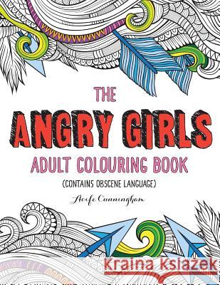 The Angry Girls' Adult Colouring Book Aoife Cunningham 9781539137702