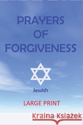 Prayers For Forgiveness- JUDAISM (LARGE PRINT BOOK) (18 font): Jewish Prayer Book Wise, J. 9781539141204 Createspace Independent Publishing Platform