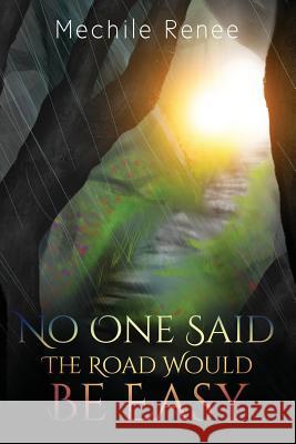 No One Said The Road Would Be Easy Media &. Publishing, It's All about Him 9781539141808 Createspace Independent Publishing Platform