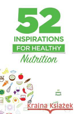 52 Inspirations for Healthy Nutrition Vin Ramirez Travis Hellstrom 9781539143178 Createspace Independent Publishing Platform