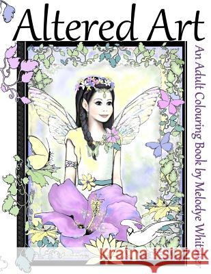 Altered Art: Adult Coloring Book MS Melodye Whitaker 9781539143314 Createspace Independent Publishing Platform