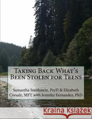 Taking Back What's Been Stolen for Teens: A STOP STEALING Workbook Elizabeth Corsal Jennifer Fernande Samantha Smithstei 9781539146087 Createspace Independent Publishing Platform