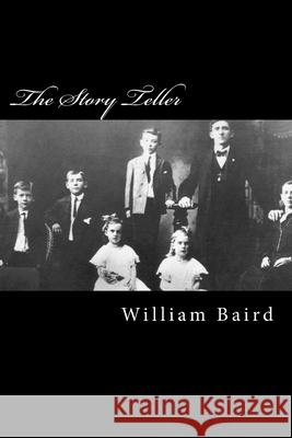 The Story Teller William Baird 9781539146926