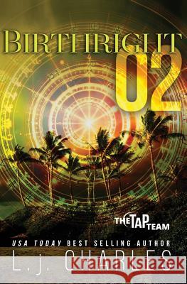 Birthright 02: The Tap Team L. J. Charles 9781539147350 Createspace Independent Publishing Platform