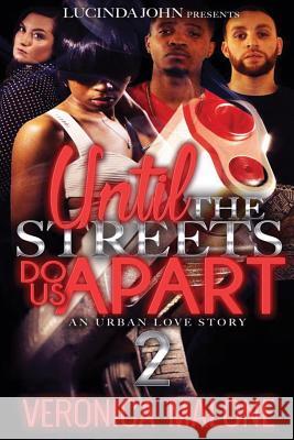 Until the Streets Do Us Apart 2 Veronica Malone 9781539147640 Createspace Independent Publishing Platform