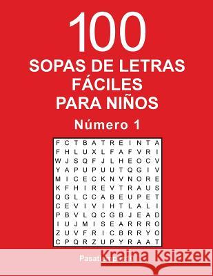 100 Sopas de letras fáciles para niños - N. 1 Pasatiempos10 9781539153597