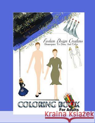 Fashion Design Adult Coloring Book: You Create And Color Your Original Fashion Designs Holmes, Kim 9781539157144