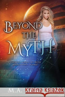 Beyond the Myth M. a. Abraham 9781539157946 Createspace Independent Publishing Platform