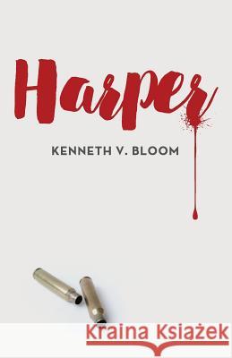 Harper Kenneth V. Bloom 9781539158509 Createspace Independent Publishing Platform