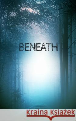 Beneath Brianne Donahue 9781539158585 Createspace Independent Publishing Platform