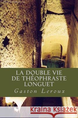 La Double vie de Theophraste Longuet Ravell 9781539158875 Createspace Independent Publishing Platform