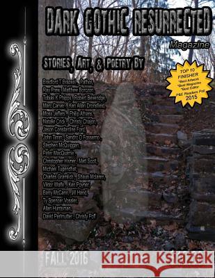 Dark Gothic Resurrected Magazine Fall 2016 Various Authors 9781539159223 Createspace Independent Publishing Platform