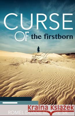 Curse of the Firstborn Romel Duane Moor 9781539161882 Createspace Independent Publishing Platform