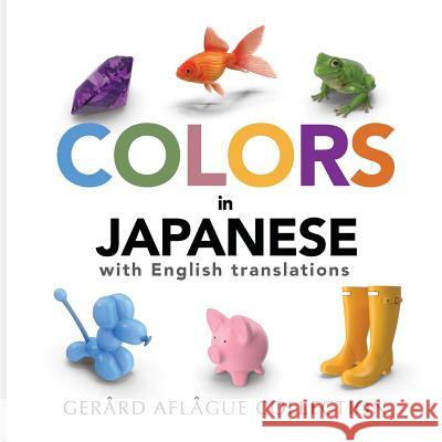 Colors in Japanese: With English Translations Gerard Aflague 9781539162056 Createspace Independent Publishing Platform