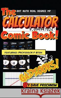 The Calculator Comic Book! Dave Prochnow 9781539162070 Createspace Independent Publishing Platform