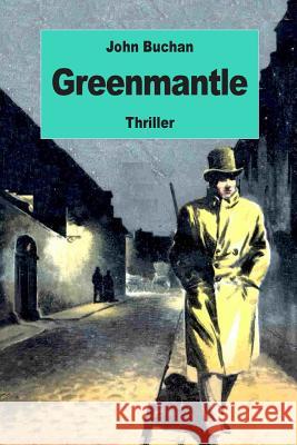 Greenmantle John Buchan 9781539166436 Createspace Independent Publishing Platform