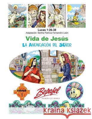 Vida de Jesús-La anunciación del Señor: Tomo 1 Fernandini Leon, Bertha Patricia 9781539167228 Createspace Independent Publishing Platform