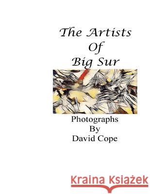 The Artists of Big Sur David Cope 9781539167235 Createspace Independent Publishing Platform