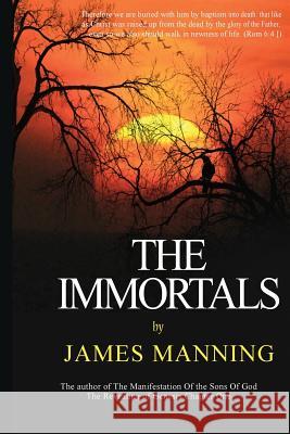 The Immortals James Manning 9781539167679 Createspace Independent Publishing Platform