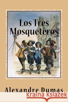 Los Tres Mosqueteros Alexandre Dumas 9781539167853 Createspace Independent Publishing Platform