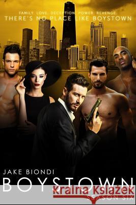 BOYSTOWN Season Six Biondi, Jake 9781539168096 Createspace Independent Publishing Platform