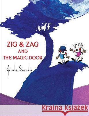 Zig and Zag and the Magic Door: Illustrated album Samudio, Guisela 9781539171997 Createspace Independent Publishing Platform