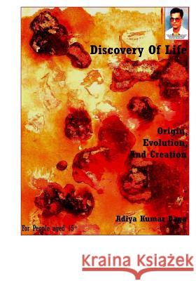 Discovery of Life: Origin, Evolution and Creation: My Perception on Evolution MR Aditya Kumar Daga 9781539172390 Createspace Independent Publishing Platform