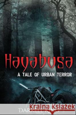 Hayabusa: A Tale of Urban Terror MR Darrell King 9781539173137 Createspace Independent Publishing Platform