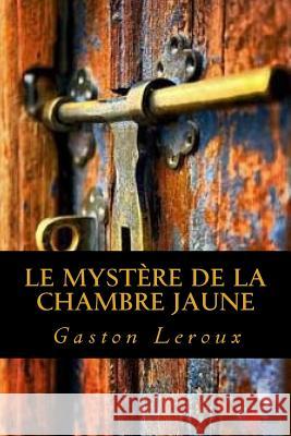 Le Mystere de la chambre jaune Ravell 9781539173519 Createspace Independent Publishing Platform