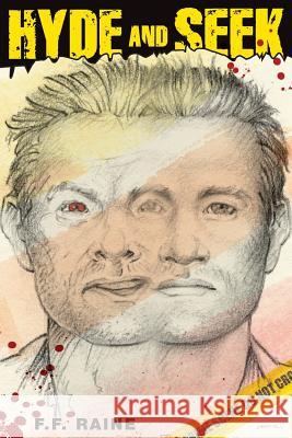 Hyde and Seek F. F. Raine 9781539176022 Createspace Independent Publishing Platform