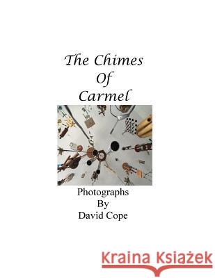 The Chimes of Carmel David Cope 9781539179177 Createspace Independent Publishing Platform
