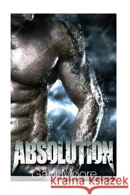 Absolution - A Bad Boy Romance Novel Gabi Moore 9781539180029 Createspace Independent Publishing Platform