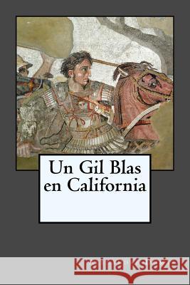 Un Gil Blas en California Alexandre Dumas 9781539181514 Createspace Independent Publishing Platform