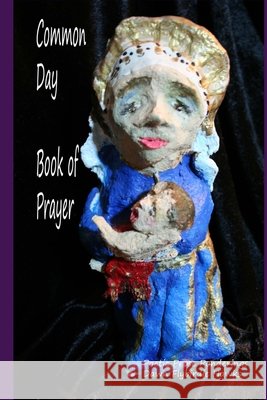Common Day Book of Prayer Dawn L. Hawks 9781539181552