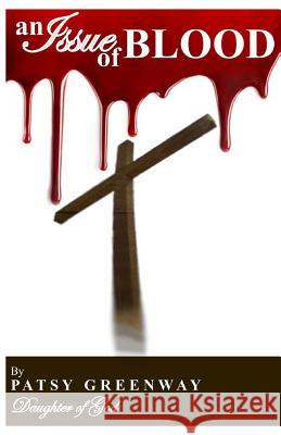 An Issue of Blood Mrs Patsy Greenway 9781539182702