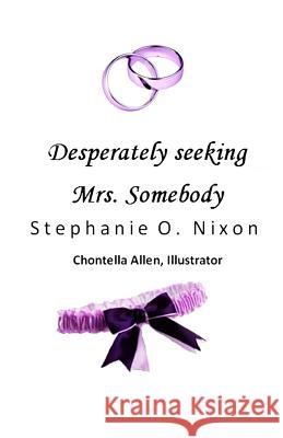 Desparately seeking Mrs. Somebody Nixon, Stephanie Ol 9781539183204