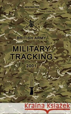 British Army Military Tracking: Army Code No. 71711 United Kingdom Ministry of Defence 9781539185130 Createspace Independent Publishing Platform