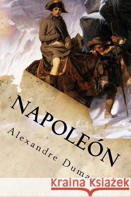 Napoleón Alexandre Dumas 9781539185147 Createspace Independent Publishing Platform