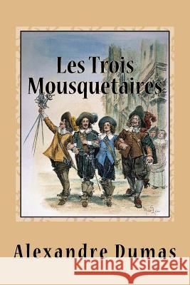 Les Trois Mousquetaires Alexandre Dumas 9781539185437