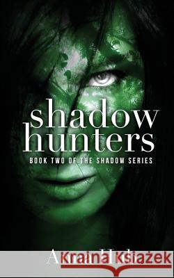 Shadow Hunters Anna Hub 9781539186625 Createspace Independent Publishing Platform