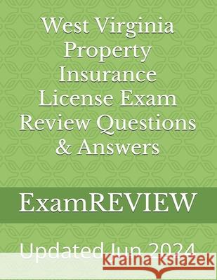 West Virginia Property Insurance License Exam Review Questions & Answers Mike Yu Examreview 9781539186786 Createspace Independent Publishing Platform