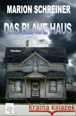 Das blaue Haus: Die Gelton Trilogie Marion Schreiner 9781539188636