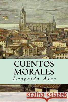 Cuentos Morales Leopoldo Alas 9781539192510 Createspace Independent Publishing Platform