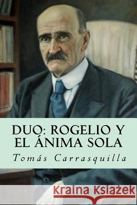 Duo: Rogelio y El ánima sola Oneness, Editorial 9781539192756 Createspace Independent Publishing Platform