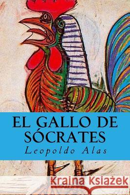 El Gallo de Sócrates Oneness, Editorial 9781539192831 Createspace Independent Publishing Platform